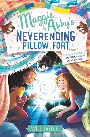 Maggie & Abby's Neverending Pillow Fort: A Middle Grade Adventure About Best Friends and a Secret Pillow Fort Network for Children (Ages 8-12) cover image