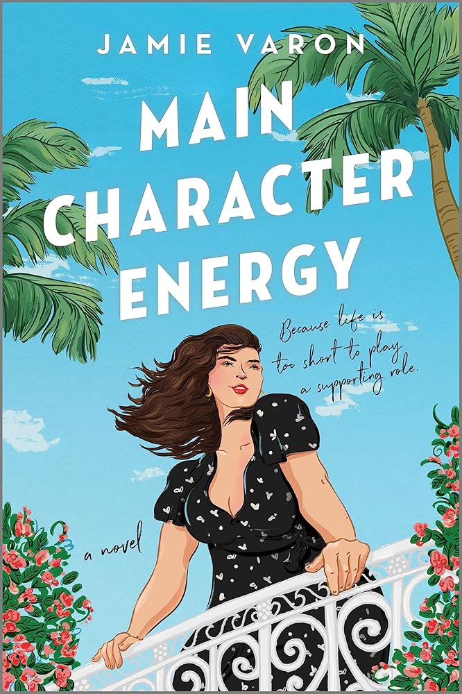 Main Character Energy: A Novel – A Delightful Rom Com About Finding Love and Purpose in the French Riviera cover image