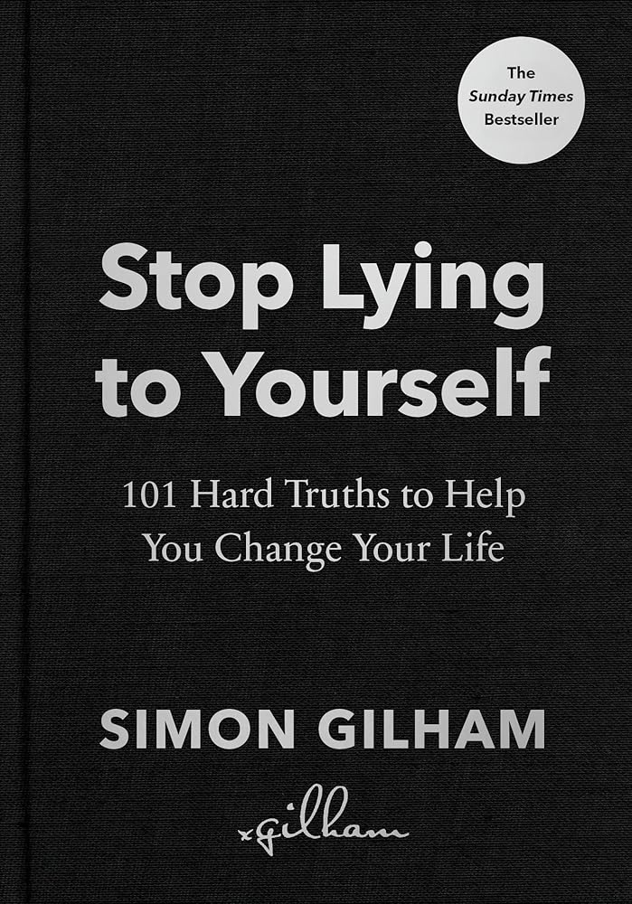 Stop Lying to Yourself: 101 Hard Truths to Help You Change Your Life cover image