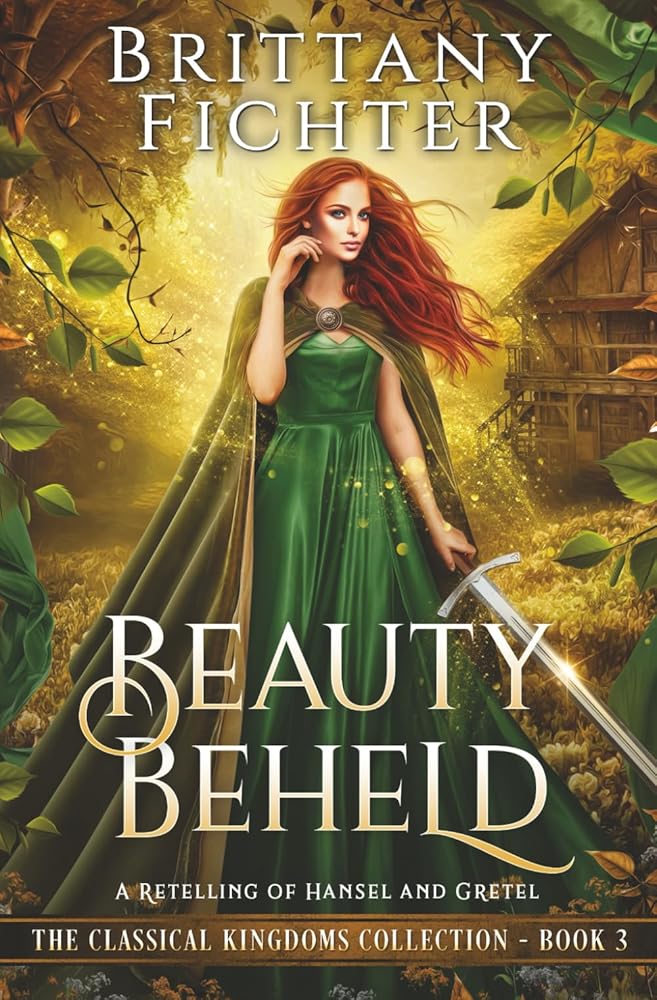 Beauty Beheld: A Retelling of Hansel and Gretel (The Classical Kingdoms Collection) cover image