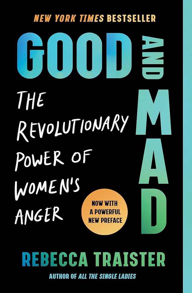 Good and Mad: The Revolutionary Power of Women's Anger cover image