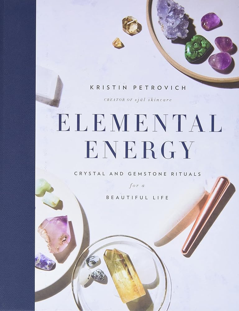 Elemental Energy: Crystal and Gemstone Rituals for a Beautiful Life cover image