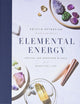 Elemental Energy: Crystal and Gemstone Rituals for a Beautiful Life cover image
