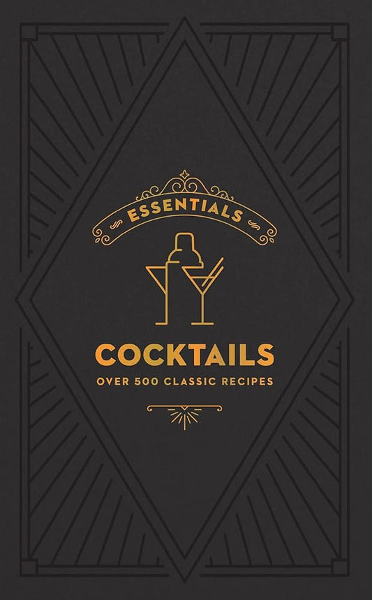 ESSENTIALS: Cocktails: Over 500 Classic Recipes cover image