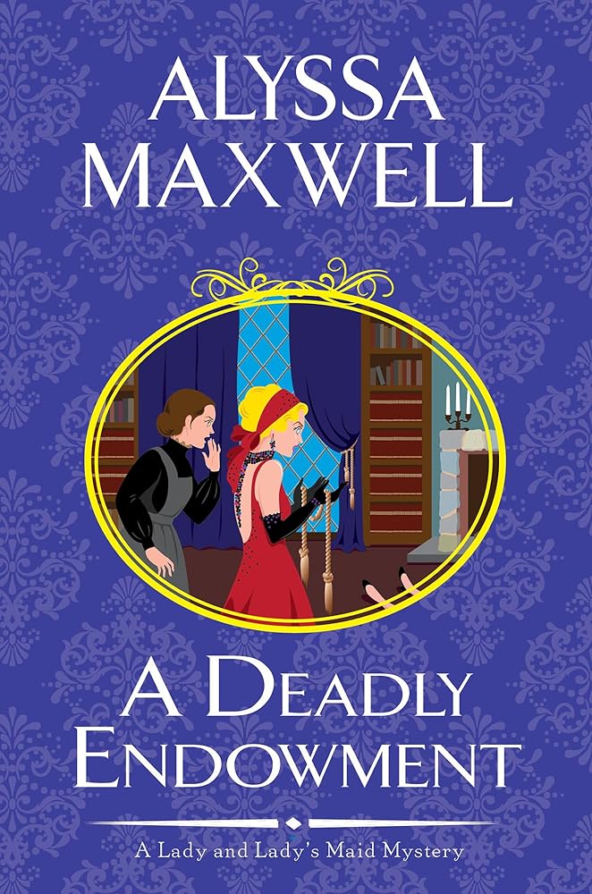 A Deadly Endowment (A Lady and Lady's Maid Mystery) cover image