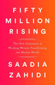 Fifty Million Rising: The New Generation of Working Women Transforming the Muslim World cover image