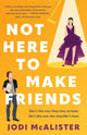 Not Here to Make Friends: A Novel cover image