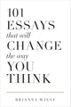 101 Essays That Will Change The Way You Think cover image