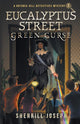 Eucalyptus Street: Green Curse (The Botanic Hill Detectives Mysteries) cover image