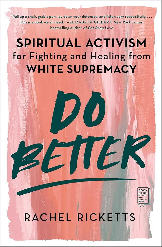 Do Better: Spiritual Activism for Fighting and Healing from White Supremacy cover image