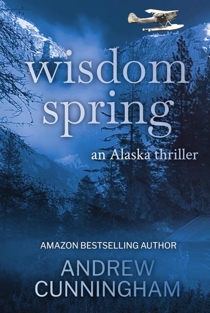 Wisdom Spring: A Thriller (The Alaska Thrillers Series) cover image